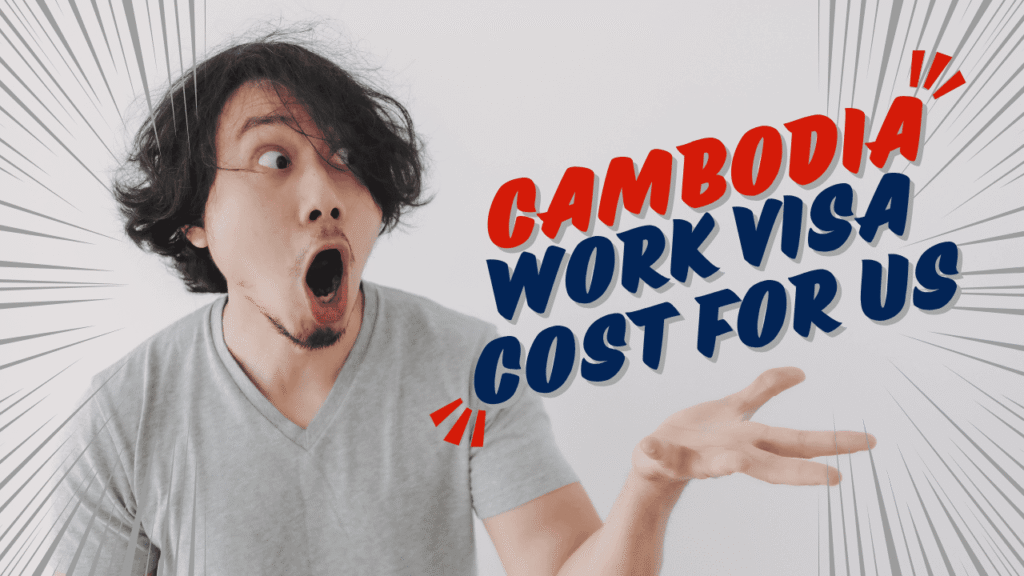 Cambodia Work Visa Cost: A Comprehensive 2025 Guide for Bangladeshi Professionals