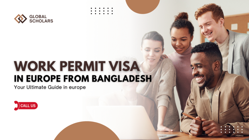 Work Permit Visa in Europe from Bangladesh: Your Ultimate Guide